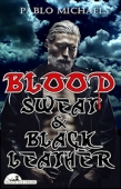 Blood, Sweat & Black Leather 